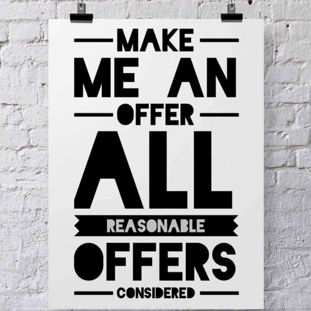 Don’t be afraid to make a reasonable offer!!